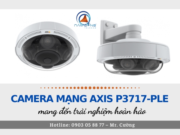 Camera AXIS P3717 - PLE - Thiết Bị Họp Trực Tuyến, Hội Nghị Truyền Hình - Công Ty CP Viễn Thông Nam Long